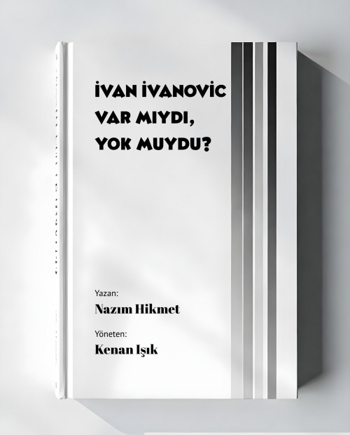 İvan İvanovic Var Mıydı, Yok Muydu?